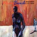 Neon Beach was reissued by Neon Dreams in 2008. It's a great live album.